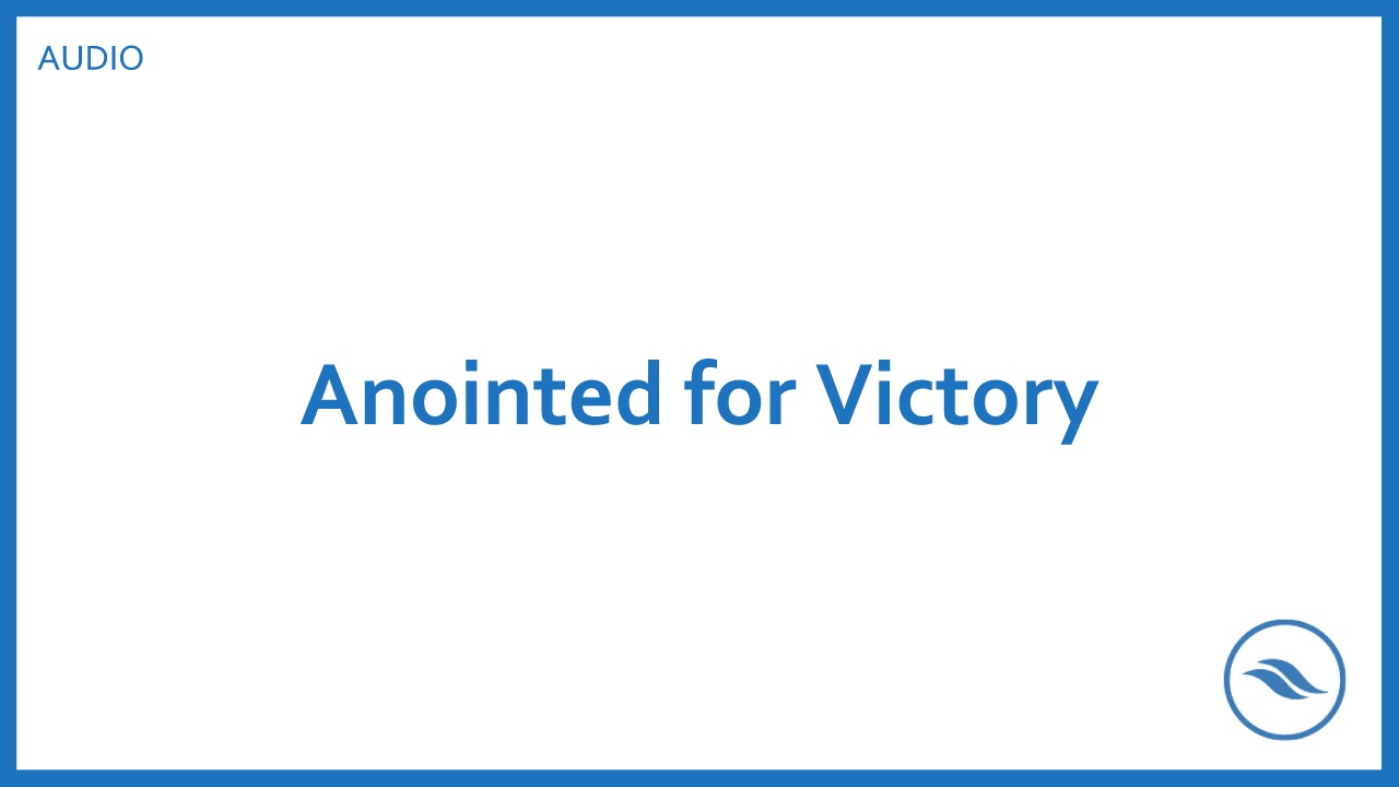 Anointed for Victory
