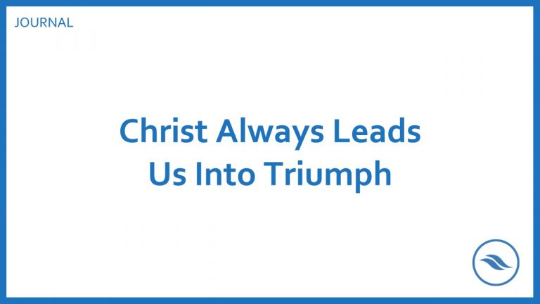 Christ Always Leads Us Into Triumph