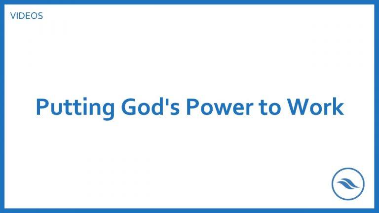 Putting God’s Power To Work