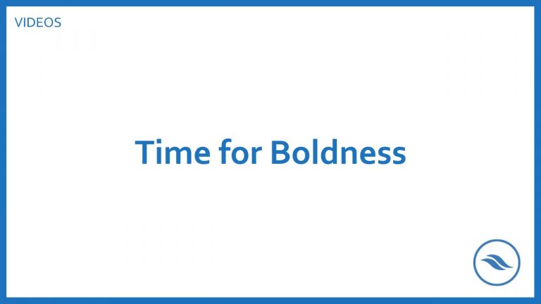 Time for Boldness