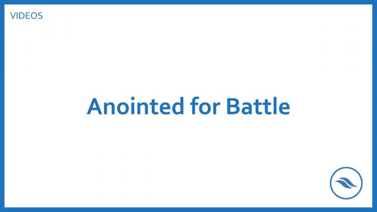 Anointed for Battle
